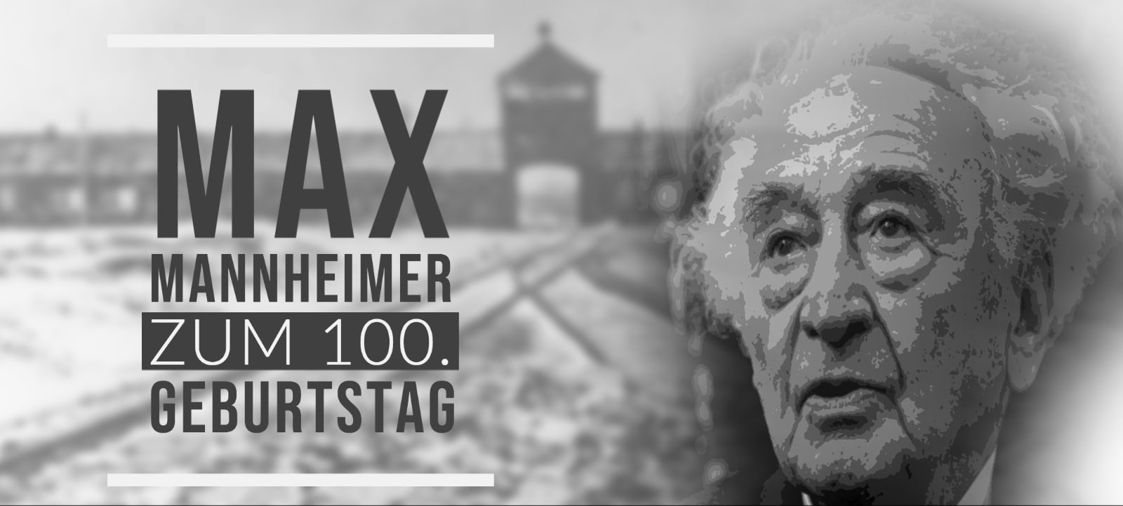 Max Mannheimer – einem Zeitzeugen und rastlosen Mahner zum 100.Geburtstag